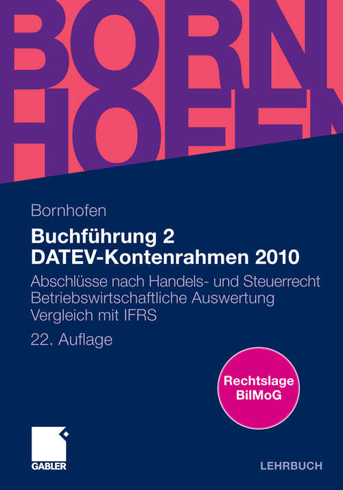 Book cover of Buchführung 2 DATEV-Kontenrahmen 2010: Abschlüsse nach Handels- und Steuerrecht   Betriebswirtschaftliche Auswertung   Vergleich mit IFRS (22. Aufl. 2011) (Bornhofen Buchführung 2 LB)