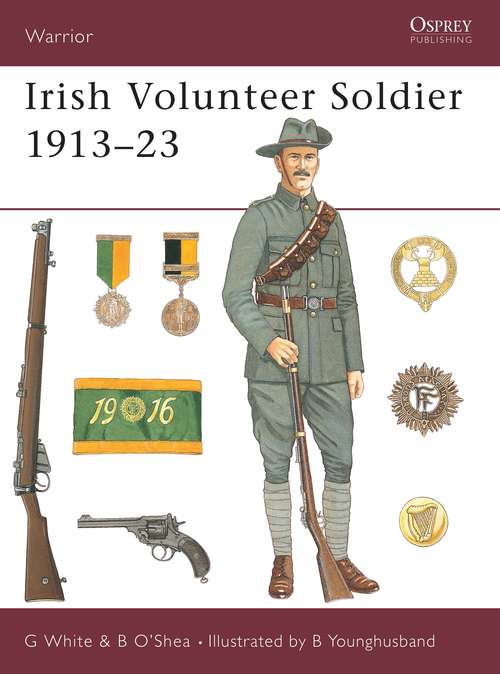 Book cover of Irish Volunteer Soldier 1913–23 (Warrior #80)