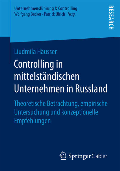 Book cover of Controlling in mittelständischen Unternehmen in Russland: Theoretische Betrachtung, empirische Untersuchung und konzeptionelle Empfehlungen (1. Aufl. 2016) (Unternehmensführung & Controlling)