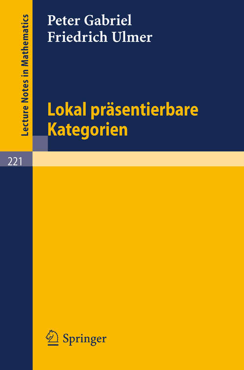 Book cover of Lokal präsentierbare Kategorien (1971) (Lecture Notes in Mathematics #221)