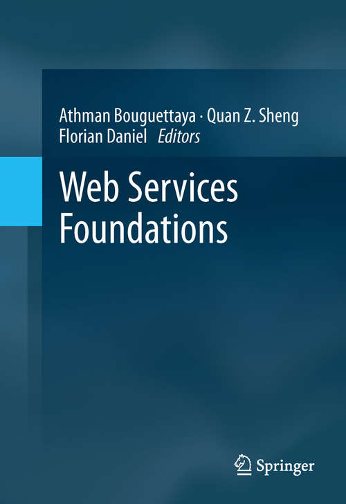 Book cover of Web Services Foundations (2014) (Advances In Database Systems Ser.)