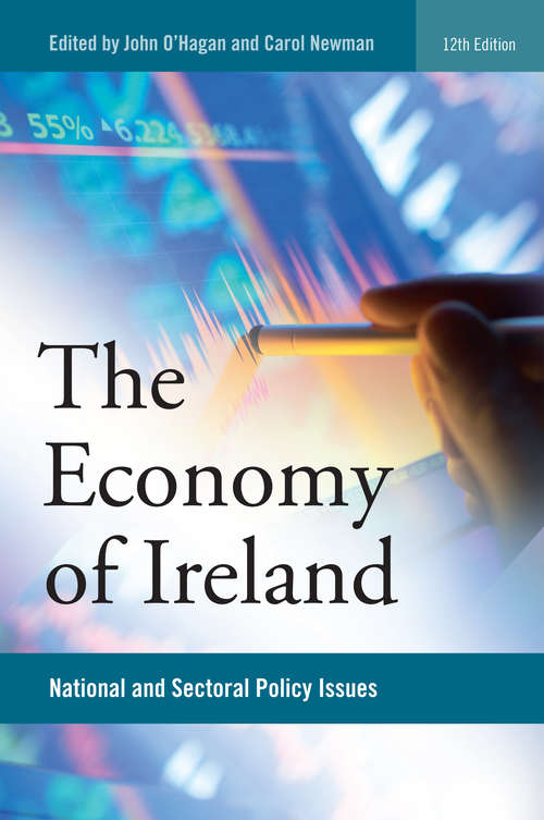 Book cover of The Economy of Ireland: National and Sectoral Policy Issues