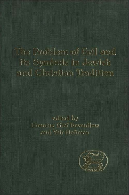 Book cover of The Problem of Evil and its Symbols in Jewish and Christian Tradition (The Library of Hebrew Bible/Old Testament Studies)