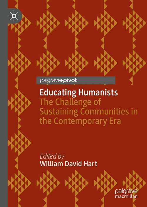 Book cover of Educating Humanists: The Challenge of Sustaining Communities in the Contemporary Era (1st ed. 2022) (Studies in Humanism and Atheism)