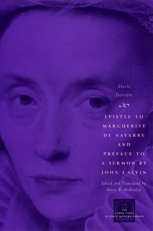 Book cover of Epistle to Marguerite de Navarre and Preface to a Sermon by John Calvin (The Other Voice in Early Modern Europe)