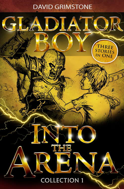 Book cover of Gladiator Boy: Three Stories in One Collection 1 (Gladiator Boy #1)