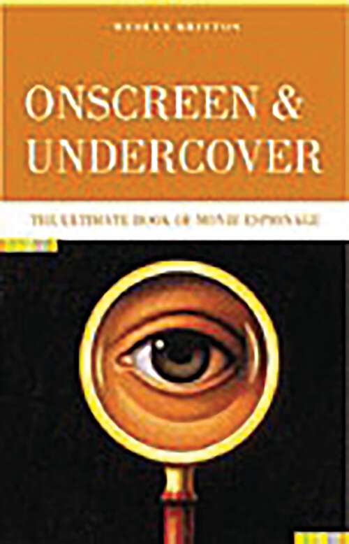 Book cover of Onscreen and Undercover: The Ultimate Book of Movie Espionage