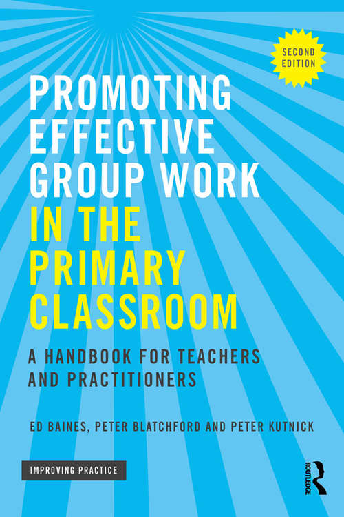 Book cover of Promoting Effective Group Work in the Primary Classroom: A handbook for teachers and practitioners (2) (Improving Practice (TLRP))