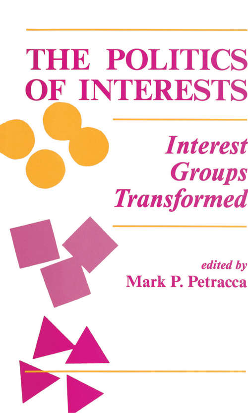 Book cover of The Politics Of Interests: Interest Groups Transformed