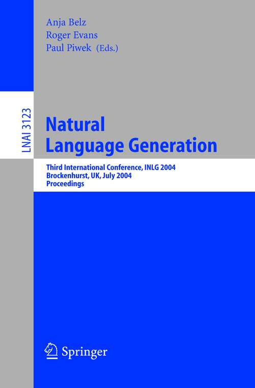 Book cover of Natural Language Generation: Third International Conference, INLG 2004, Brockenhurst, UK, July 14-16, 2004, Proceedings (2004) (Lecture Notes in Computer Science #3123)