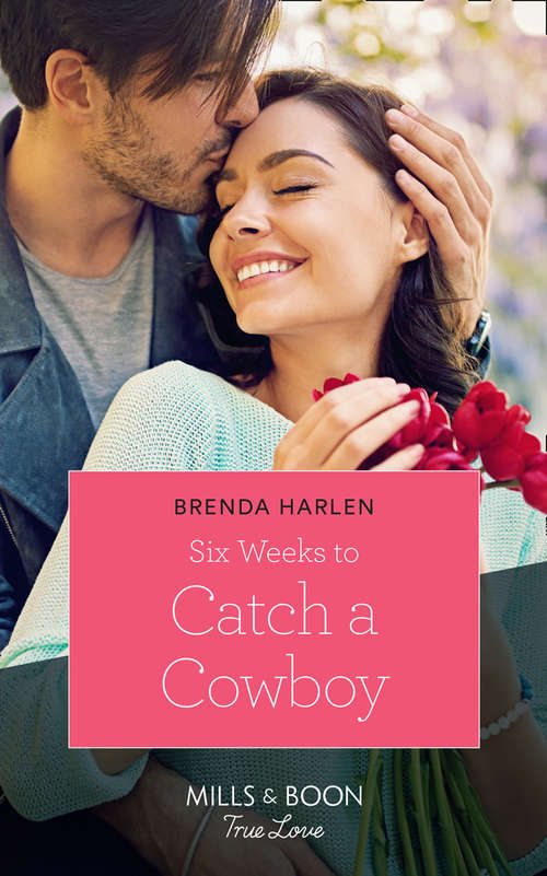 Book cover of Six Weeks To Catch A Cowboy: Six Weeks To Catch A Cowboy Special Forces Father The Sheriff Of Wickham Falls (ePub edition) (Match Made in Haven #3)