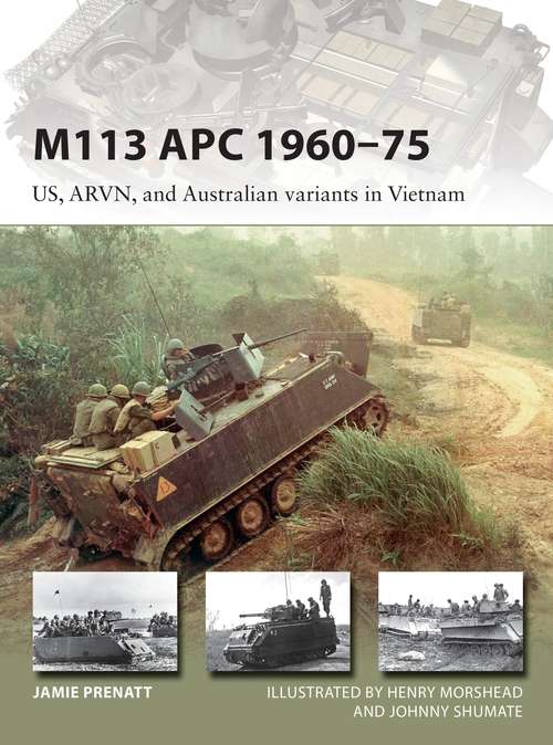 Book cover of M113 APC 1960–75: US, ARVN, and Australian variants in Vietnam (New Vanguard)