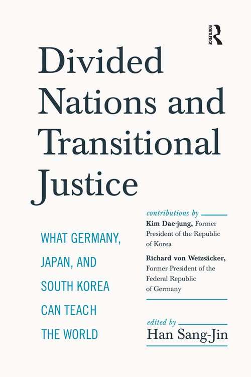 Book cover of Divided Nations and Transitional Justice: What Germany, Japan and South Korea Can Teach the World