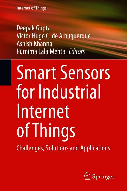 Book cover of Smart Sensors for Industrial Internet of Things: Challenges, Solutions and Applications (1st ed. 2021) (Internet of Things)