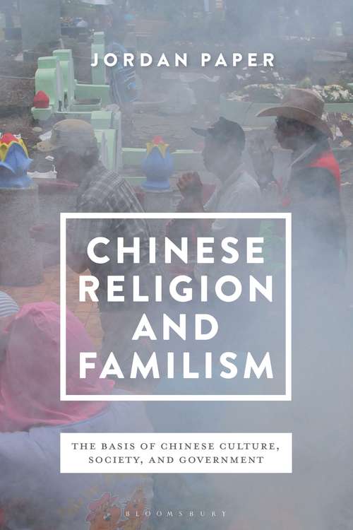 Book cover of Chinese Religion and Familism: The Basis of Chinese Culture, Society, and Government