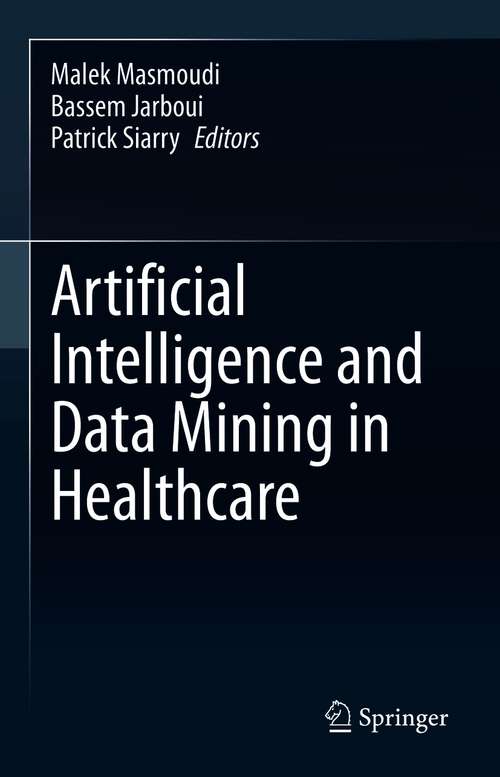 Book cover of Artificial Intelligence and Data Mining in Healthcare (1st ed. 2021)