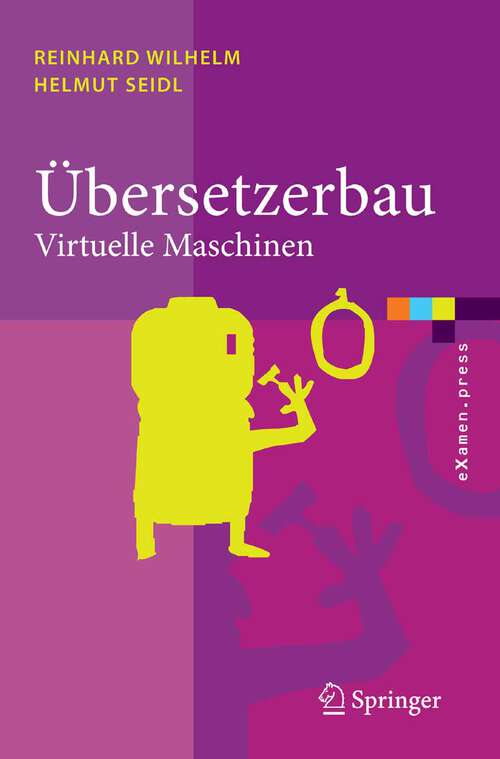 Book cover of Übersetzerbau: Virtuelle Maschinen (2007) (eXamen.press)