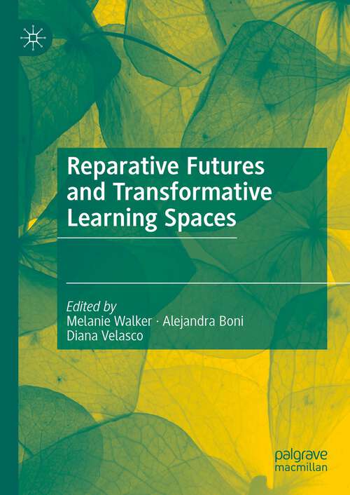 Book cover of Reparative Futures and Transformative Learning Spaces (1st ed. 2023)