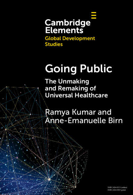 Book cover of Going Public: The Unmaking and Remaking of Universal Healthcare (Elements in Global Development Studies)