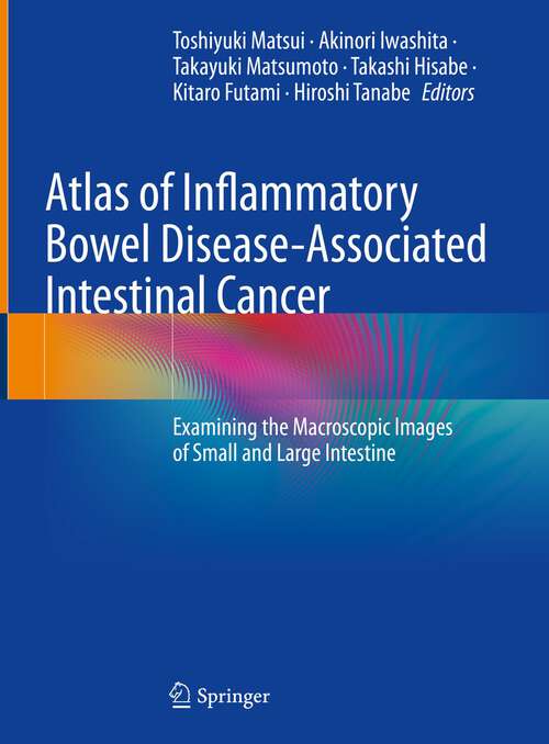 Book cover of Atlas of Inflammatory Bowel Disease-Associated Intestinal Cancer: Examining the Macroscopic Images of Small and Large Intestine (1st ed. 2022)