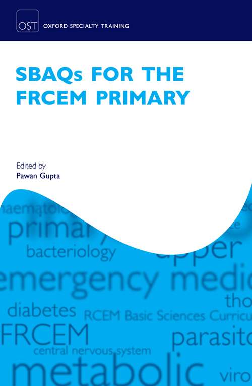 Book cover of SBAQs for the FRCEM Primary (Oxford Specialty Training: Revision Texts)
