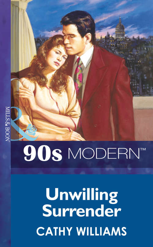 Book cover of Unwilling Surrender (ePub First edition) (Mills And Boon Vintage 90s Modern Ser.)