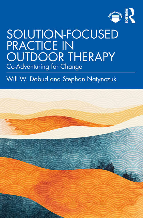 Book cover of Solution-Focused Practice in Outdoor Therapy: Co-Adventuring for Change