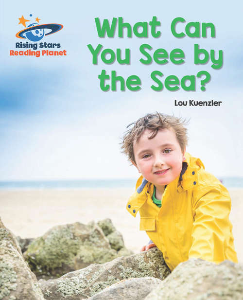 Book cover of Reading Planet - What Can You See by the Sea? - Red B: Galaxy (PDF)