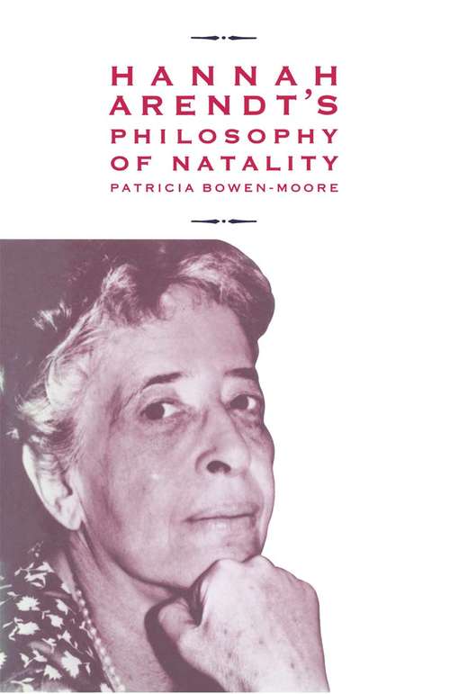 Book cover of Hannah Arendt’s Philosophy of Natality (1st ed. 1989)