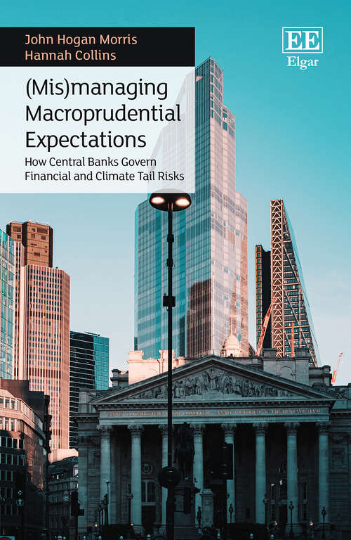 Book cover of (Mis)managing Macroprudential Expectations: How Central Banks Govern Financial and Climate Tail Risks