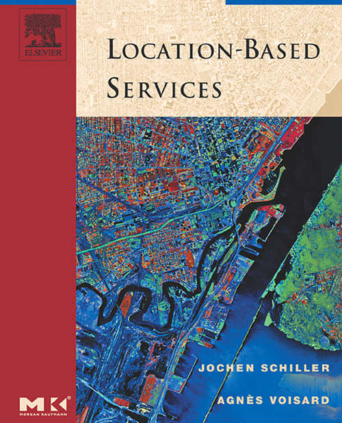 Book cover of Location-Based Services (The Morgan Kaufmann Series in Data Management Systems)