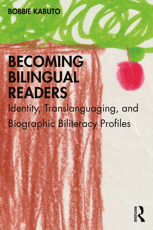 Book cover of Becoming Bilingual Readers: Identity, Translanguaging, and Biographic Biliteracy Profiles