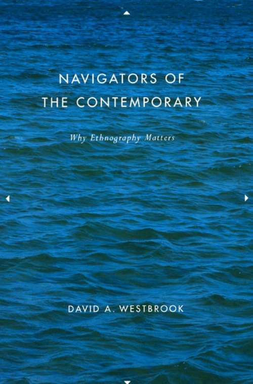 Book cover of Navigators of the Contemporary: Why Ethnography Matters