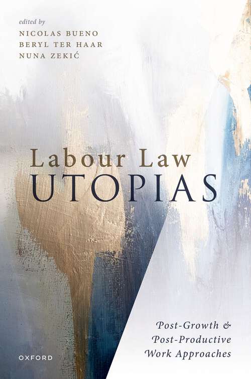 Book cover of Labour Law Utopias: Post-Growth & Post-Productive Work Approaches