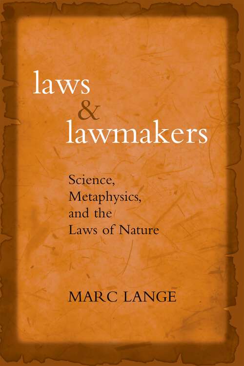 Book cover of Laws and Lawmakers: Science, Metaphysics, and the Laws of Nature