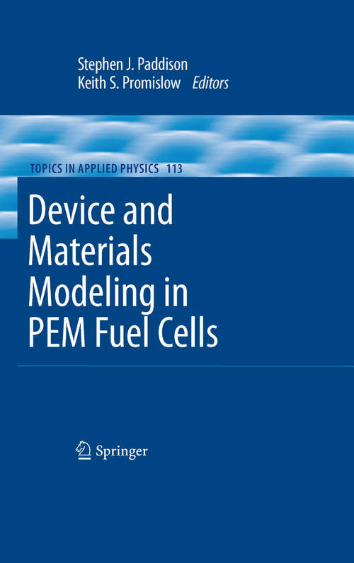 Book cover of Device and Materials Modeling in PEM Fuel Cells (2009) (Topics in Applied Physics #113)