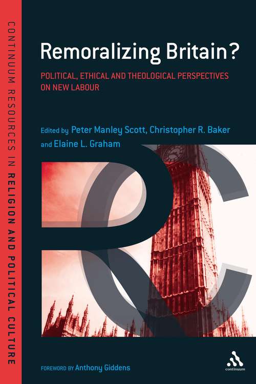 Book cover of Remoralizing Britain?: Political, Ethical and Theological Perspectives on New Labour (Continuum Resources in Religion and Political Culture)