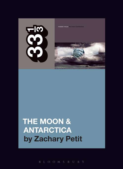 Book cover of Modest Mouse’s The Moon & Antarctica (33 1/3)