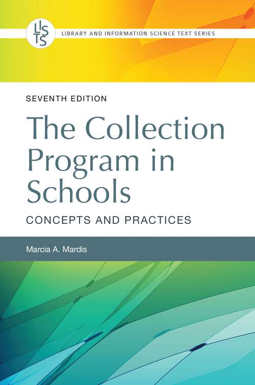 Book cover of The Collection Program in Schools: Concepts and Practices (7) (Library and Information Science Text Series)