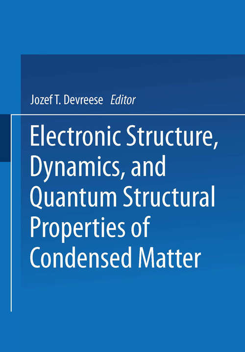 Book cover of Electronic Structure, Dynamics, and Quantum Structural Properties of Condensed Matter (1985)