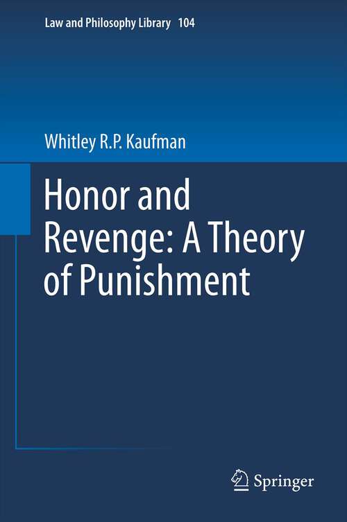Book cover of Honor and Revenge: A Theory of Punishment (2013) (Law and Philosophy Library #104)