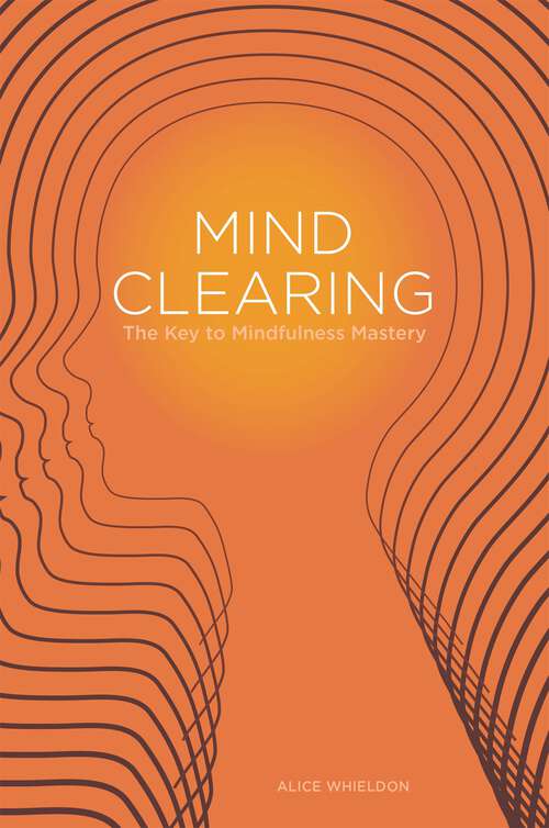 Book cover of Mind Clearing: The Key to Mindfulness Mastery