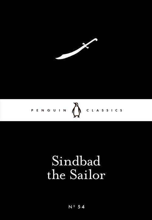 Book cover of Sindbad the Sailor: Containing An Account Of His Surprising Voyages And Miraculous Escapes. Also, The Wonderful Story Of The Fisherman (Penguin Little Black Classics)