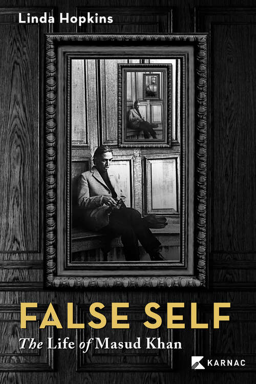 Book cover of False Self: The Life of Masud Khan