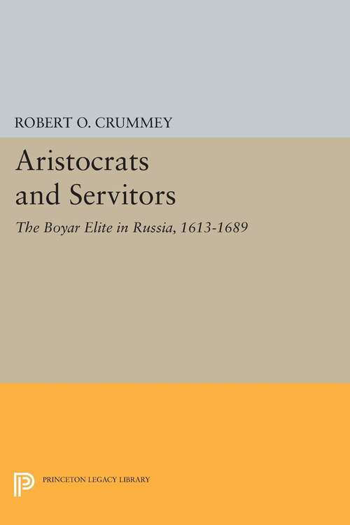 Book cover of Aristocrats and Servitors: The Boyar Elite in Russia, 1613-1689 (PDF)
