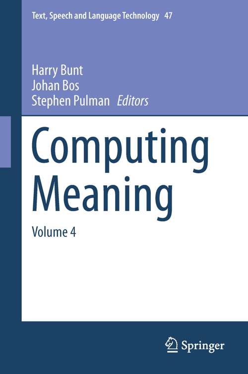 Book cover of Computing Meaning: Volume 4 (2014) (Text, Speech and Language Technology #47)