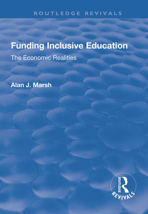 Book cover of Funding Inclusive Education: The Economic Realities (Routledge Revivals Ser.)