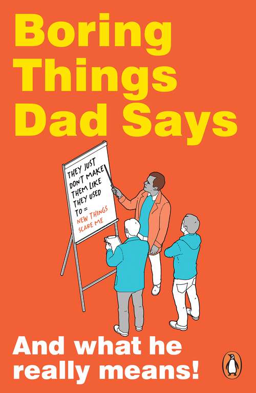 Book cover of Boring Things Dad Says: The ultimate funny gift book for men, full of classic dad jokes and phrases (and what they actually mean)