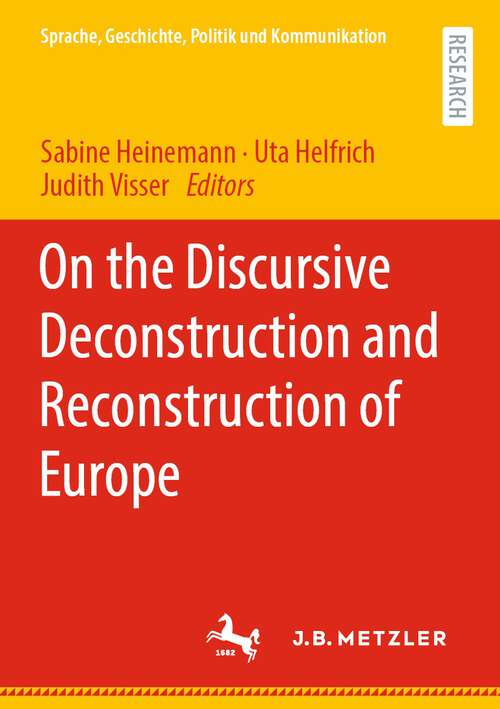 Book cover of On the Discursive Deconstruction and Reconstruction of Europe (1st ed. 2022) (Linguistik in Empirie und Theorie/Empirical and Theoretical Linguistics)