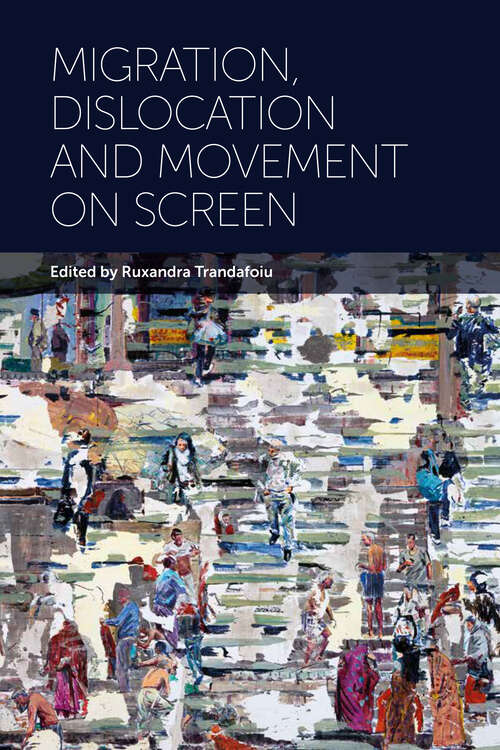 Book cover of Migration, Dislocation and Movement on Screen